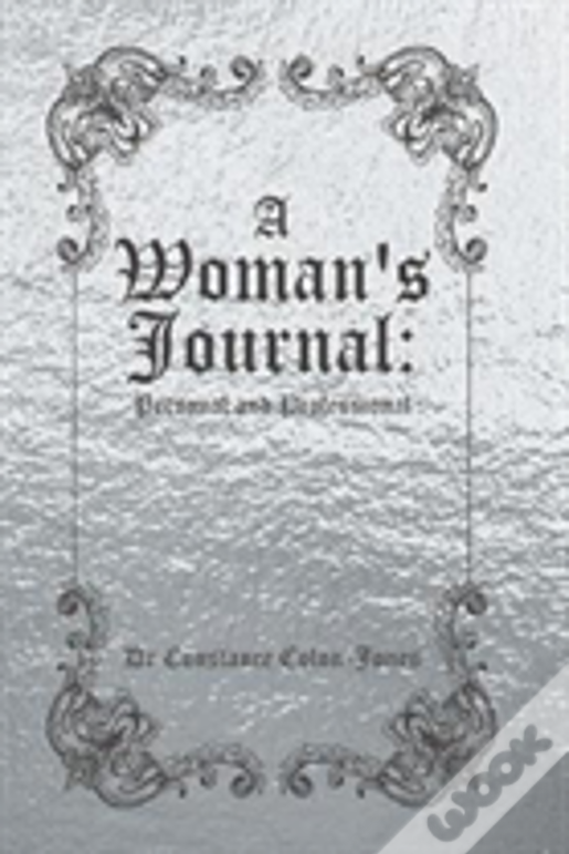 A Woman'S Journal: Personal And Professional