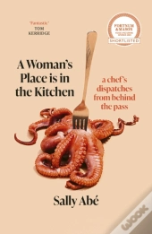 A Woman'S Place Is In The Kitchen