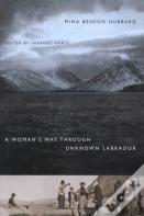 A Woman'S Way Through Unknown Labrador
