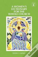 A Women'S Lectionary For The Whole Church Year B