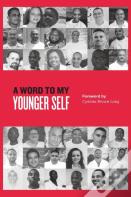 A Word To My Younger Self