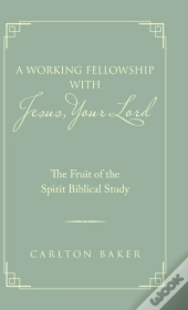A Working Fellowship With Jesus, Your Lord