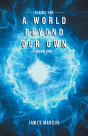 A World Beyond Our Own - Preview