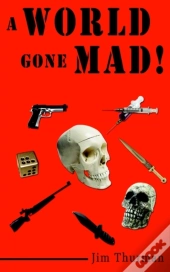 A World Gone Mad!