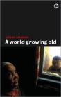 A World Growing Old - Preview