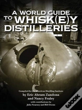 A World Guide To Whisk(E)Y Distilleries
