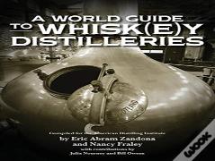 A World Guide To Whisk(E)Y Distilleries