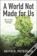 A World Not Made For Us