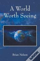 A World Worth Seeing