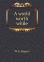 A World Worth While - Preview