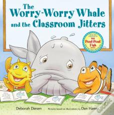 A Worry-Worry Whale And The Classroom Jitters