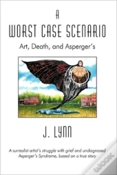 A Worst Case Scenario: Art, Death, And A