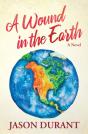 A Wound In The Earth: A Novel - Preview