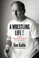 A Wrestling Life 2