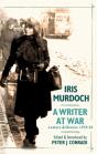 A Writer At War: Letters And Diaries Of Iris Murdoch 1939-45 - Preview