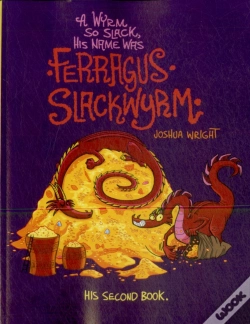 Capa do artigo A Wyrm So Slack, His Name Was Ferragus Slackwyrm