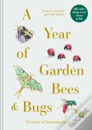 A Year Of Garden Bees And Bugs