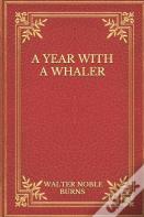 A Year With A Whaler