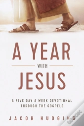 A Year With Jesus:  A Five Day A Week De
