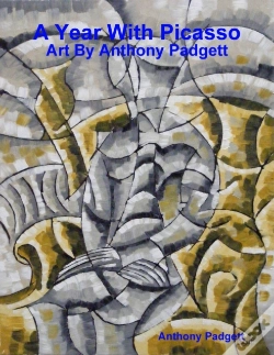 Capa do artigo A Year With Picasso - Art By Anthony Padgett
