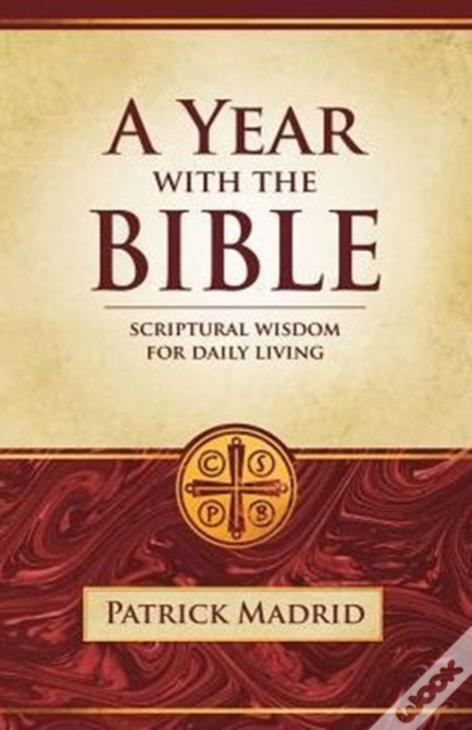 A Year With The Bible: Scriptural Wisdom For Daily Living