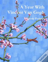 A Year With Vincent Van Gogh