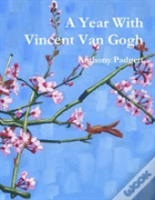 A Year With Vincent Van Gogh
