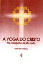 A Yoga do Cristo no Evangelho de São João - Preview