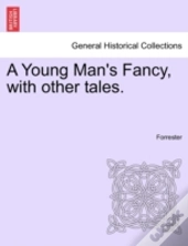 A Young Man'S Fancy, With Other Tales.