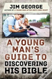 A Young Man'S Guide To Discovering His Bible