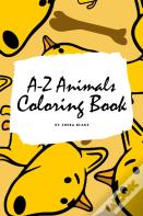 A-Z Animals Coloring Book For Children (6x9 Coloring Book / Activity Book)