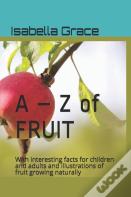 A - Z Of Fruit