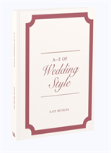 A-Z Of Wedding Style
