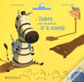 A Zebra que Não Queria Ir à Escola