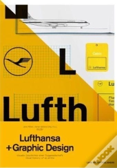A5/ 05: Lufthansa And Graphic Design Visual History Of An Airline /Anglais