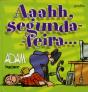 Aaahh, segunda-feira… - Preview