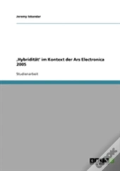Ã¢Â‚¬Å¡Hybriditat' Im Kontext Der Ars Electronica 2005