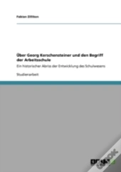 Aã…Â€Œber Georg Kerschensteiner Und Den Begriff Der Arbeitsschule