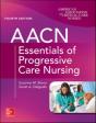 Aacn Essentials Of Progressive Care Nursing, Fourth Edition - Preview