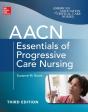 Aacn Essentials Of Progressive Care Nursing, Third Edition - Preview