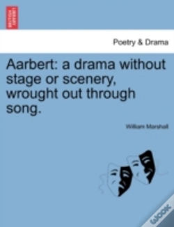 Capa do artigo Aarbert: A Drama Without Stage Or Scenery, Wrought Out Through Song.