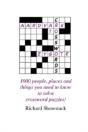 Aardvark To Zygote: 1000 People, Places And Things You Need To Know To Solve Crossword Puzzles! - Preview