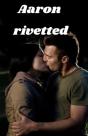 Aaron Riveted - Preview