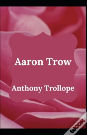 Capa do artigo Aaron Trow Anthony Trollope (Fiction, Novel, Classic) (Annotated)