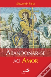 Abandonar-se ao Amor