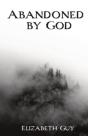 Abandoned By God - Preview