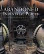 Abandoned Industrial Places - Preview