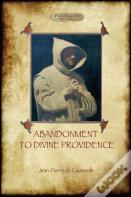 Abandonment To Divine Providence (Aziloth Books)
