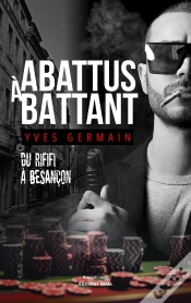 Capa do artigo Abattus A Battant - Du Rififi A Besancon