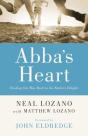 Abba`S Heart Â€“ Finding Our Way Back To The Father`S Delight - Preview